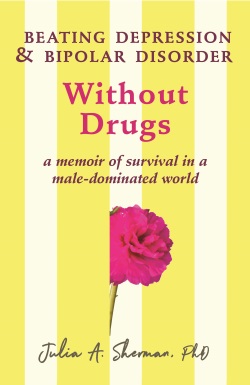 Dr. Sherman's book is available on Amazon at https://www.amazon.com/Beating-Depression-Bipolar-Disorder-Without/dp/0989998770